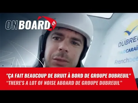 Sébastien Simon : "Ca fait beaucoup de bruit à bord de Groupe Dubreuil" | Vendée Globe 2024
