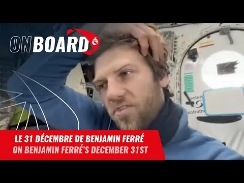 Le 31 décembre de Benjamin Ferré | Vendée Globe 2024