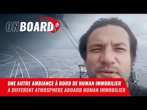 Une autre ambiance à bord de Human Immobilier | Vendée Globe 2024
